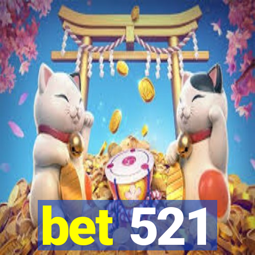 bet 521